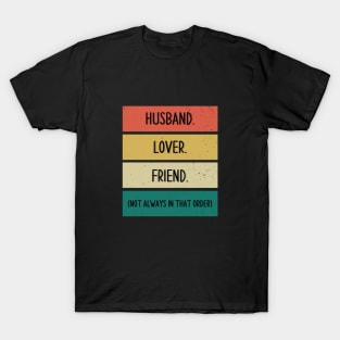 Husband. Lover. Friend. T-Shirt